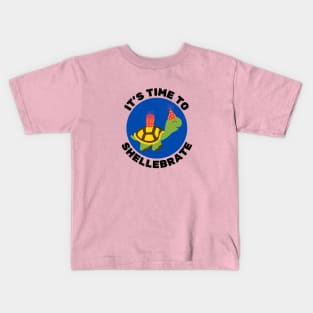 It's Time To Shellebrate | Turtle Pun Kids T-Shirt